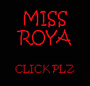 MISS ROYA